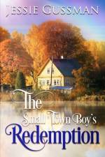 The Small Town Boy's Redemption af Jessie Gussman