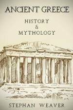 Ancient Greece af Stephan Weaver