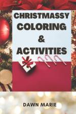 Christmassy Coloring & Activities af Dawn Marie