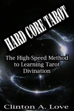 Hard Core Tarot af Clinton A Love