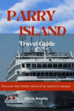 Parry Island Travel Guide 2023 - 2024 af Olivia Amelia