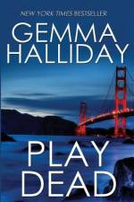 Play Dead af Gemma Halliday
