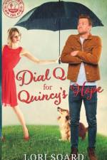 Dial Q for Quincy's Hope af Lori Soard