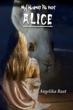 My Name is not Alice af Angelika Rust