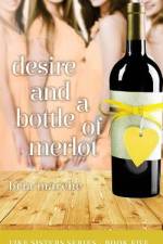 Desire and a Bottle of Merlot af Bria Marche