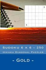Sudoku 6 X 6 - 250 Hikaku Diagonal Puzzles - Gold af Andrii Pitenko