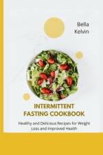 Intermittent Fasting Cookbook af Bella Kelvin