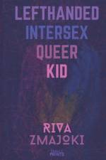 Lefthanded Intersex Queer Kid af Riva Zmajoki
