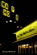 As The Waffle Burns af Jay M Horne