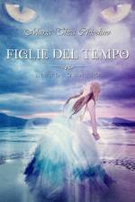 Figlie del Tempo, libro Quarto af Maria Thea Chiodino