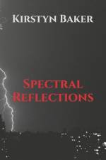 Spectral Reflections af Kirstyn Baker