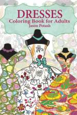 Dresses Coloring Book For Adults af Jason Potash