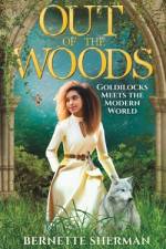 Out of the Woods af Bernette Sherman