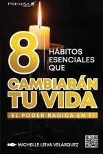 8 hábitos esenciales que cambiarán tu vida af Michelle Leiva Velásquez