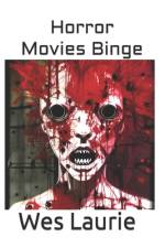 Horror Movies Binge af Wes Laurie