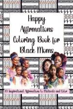 Happy Affirmations Coloring Book for Black Moms af Pampered Pen