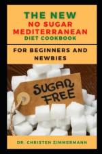 The New No Sugar Mediterranean Diet Cookbook for Beginners and Newbies af nn