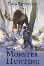 Notes on Monster Hunting af Chad Retterath