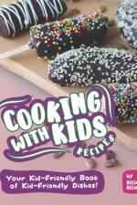 Cooking with Kids Recipes af Allie Allen