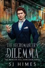The Necromancer's Dilemma af Sj Himes