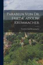 Parabeln von Dr. Friedr. Adolph Krummacher. af Friedrich Adolf Krummacher