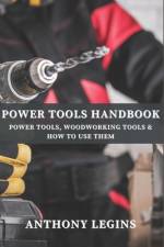 Power Tools Handbook af Anthony Legins