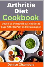 Arthritis Diet Cookbook af Denise Chambers