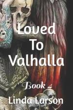 Loved To Valhalla af Linda Larson