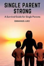 Single parent strong af Emmanuel Luke