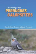 Le dressage des perruches calopsittes af Eric Serre