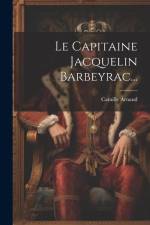 Le Capitaine Jacquelin Barbeyrac... af Camille Arnaud