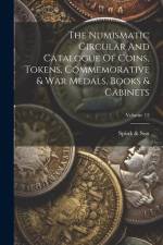 The Numismatic Circular And Catalogue Of Coins, Tokens, Commemorative & War Medals, Books & Cabinets; Volume 12 af Spink &. Son