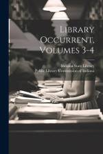 Library Occurrent, Volumes 3-4 af Public Library Commission of Indiana