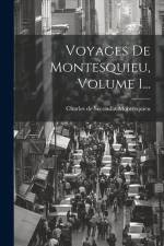 Voyages De Montesquieu, Volume 1... af Charles de Secondat Montesquieu (Baro