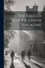 The Ragged School Union Magazine af Anonymous