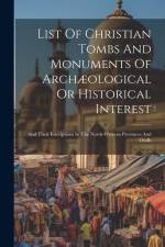 List Of Christian Tombs And Monuments Of Archæological Or Historical Interest: And Their Inscriptions In The North-western Provinces And Oudh af Anonymous