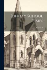 Sunday School Times; Volume 29 af Anonymous