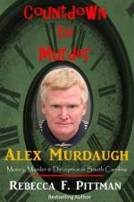 Countdown to Murder: Alex: Money, Murder & Deception in South Carolina af Rebecca F. Pittman
