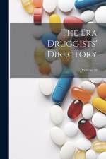 The Era Druggists' Directory; Volume 18 af Anonymous