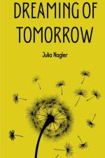Dreaming of Tomorrow af Julia Nagler