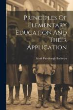Principles Of Elementary Education And Their Application af Frank Puterbaugh Bachman
