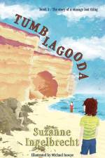 Tumblagooda: The story of a strange lost thing af Suzanne Ingelbrecht