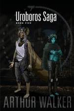 Uroboros Saga Book 5 af Arthur Walker