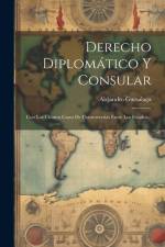 Derecho Diplomático Y Consular: Con Los Últimos Casos De Controversias Entre Los Estados... af Alejandro Guesalaga