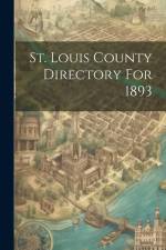 St. Louis County Directory For 1893 af Anonymous