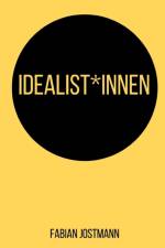 Idealist*innen af Fabian Jostmann