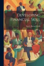 Developing Financial Skill af Enoch Burton Gowin
