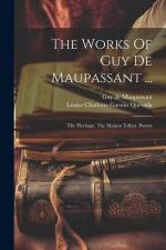 The Works Of Guy De Maupassant ...: The Heritage. The Maison Tellier. Poems af Guy de Maupassant