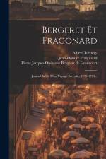Bergeret Et Fragonard: Journal Inédit D'un Voyage En Italie, 1773-1774... af Jean-Honore Fragonard