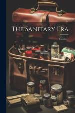The Sanitary Era; Volume 1 af Anonymous
